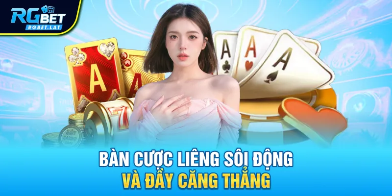 Bàn cược liêng sôi động và đầy căng thẳng 